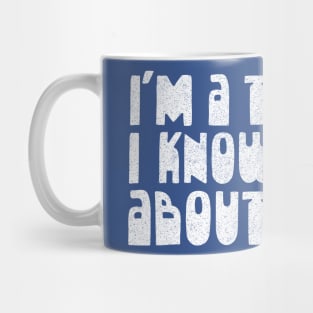 I'm A Teacher, I Know Things About Stuff / Funnytee Mug